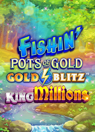 Enter game Fishin Pots of Gold Gold Blitz King Millions